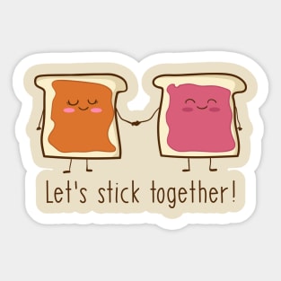 Peanut Butter and Jelly - Let's Stick Together! Sticker